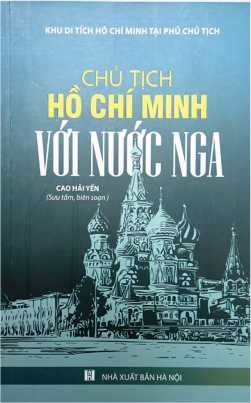Cuốn sách "Chủ tịch Hồ Chí Minh với nước Nga"