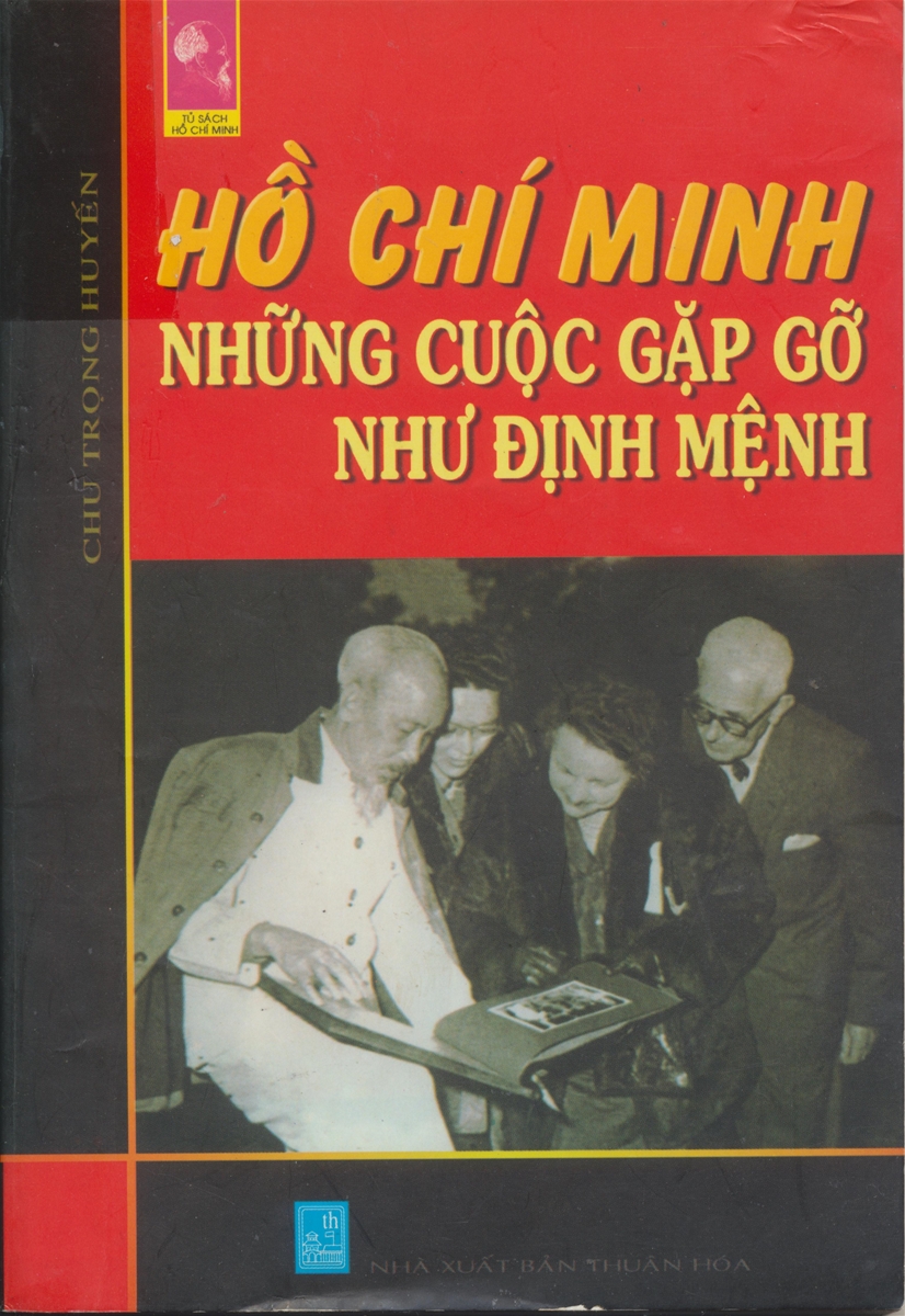 Cuốn sách “Hồ Chí Minh - Những cuộc gặp gỡ như định mệnh”