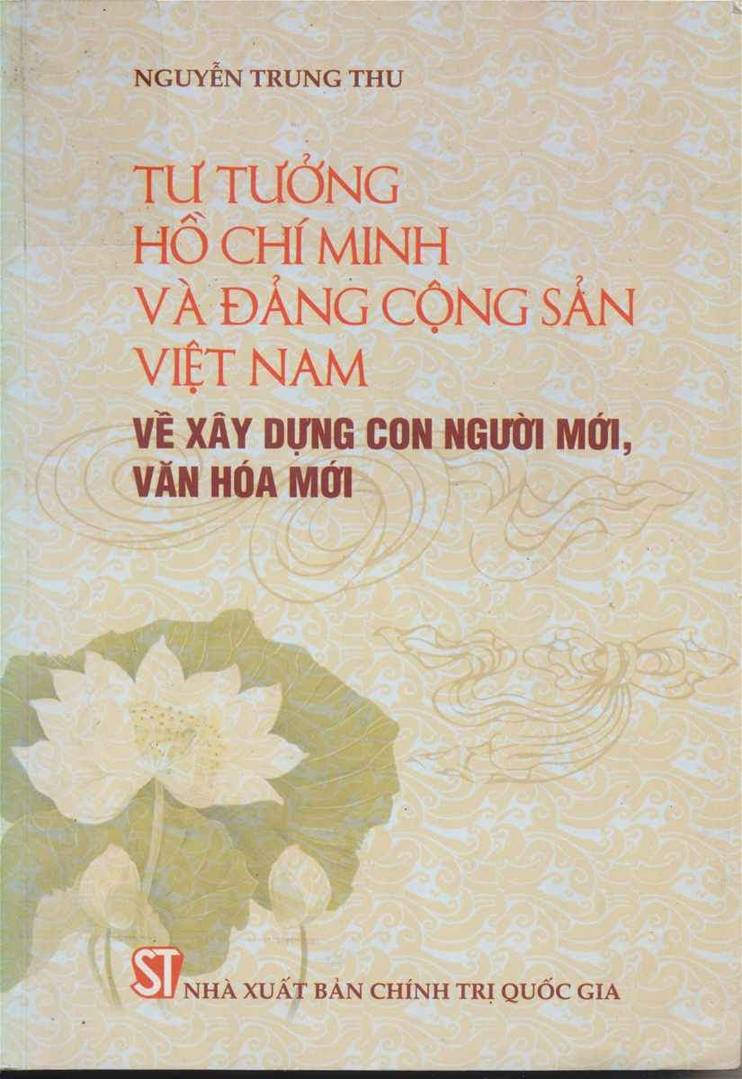 Cuốn sách: “Tư tưởng Hồ Chí Minh và Đảng Cộng sản Việt Nam về xây dựng con người mới, văn hóa mới”