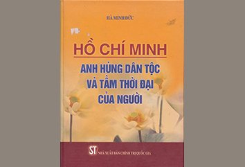 Cuốn sách "Hồ Chí Minh - Anh hùng dân tộc và tầm thời đại của Người"