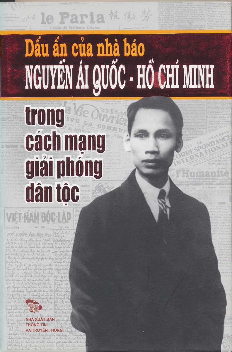 Cuốn sách: “Dấu ấn nhà báo Nguyễn Ái Quốc - Hồ Chí Minh trong cách mạng giải phóng dân tộc”