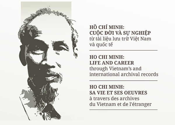Triển lãm "Hồ Chí Minh - Cuộc đời và sự nghiệp qua tài liệu lưu trữ Việt Nam và quốc tế" phối hợp với Cục Văn thư và Lưu trữ nhà nước Việt Nam