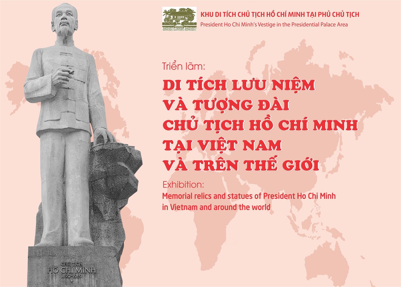 Triển lãm: “Di tích lưu niệm và tượng đài Chủ tịch Hồ Chí Minh tại Việt Nam và trên thế giới”.
